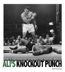 Image for Ali's Knockout Punch: How a Photograph Stunned the Boxing World