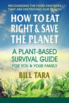 Image for How to Eat Right & Save the Planet