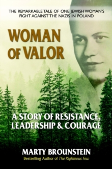 Woman of Valor: A Story of Resistance, Leadership & Courage