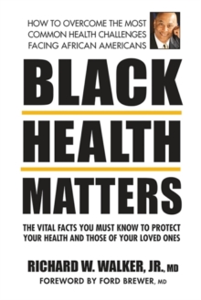 Image for Black health matters  : the vital facts you must know to protect your health and those of your loved ones