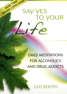 Image for Say yes to your life  : daily meditations for alcoholics and addicts