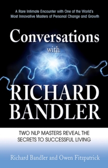 Image for Conversations with Richard Bandler : Two NLP Masters Reveal the Secrets to Successful Living