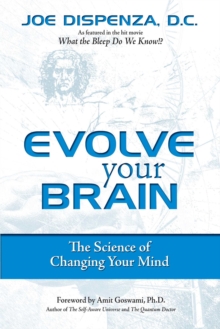 Image for Evolve your brain: the science of changing your mind