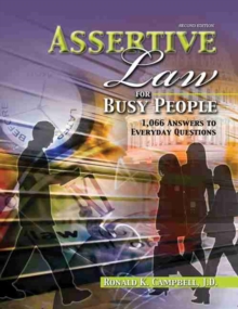 Assertive Law for Busy People: 1,066 Answers to Everyday Questions