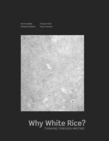 Image for Why White Rice? Thinking Through Writing