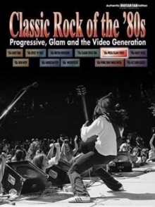 Image for Classic Rock of the 80's - Progressive, Glam and the Video Generation
