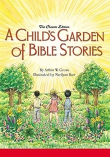 A Child’s Garden of Bible Stories (Hb)