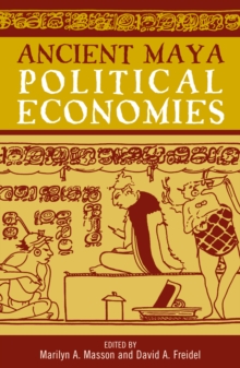 Image for Ancient Maya Political Economies