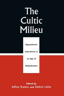 Image for The cultic milieu  : oppositional subcultures in an age of globalization