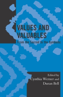 Image for Values and valuables  : from the sacred to the symbolic