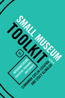 Image for The small museum toolkit.: (Interpretation : education, programs, and exhibits)