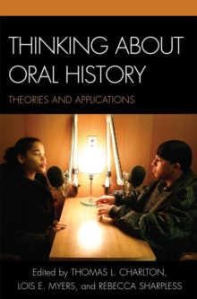 Image for Thinking about oral history: theories and applications