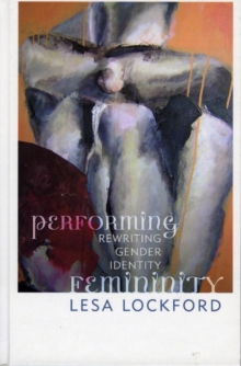 Image for Performing femininity: rewriting gender identity