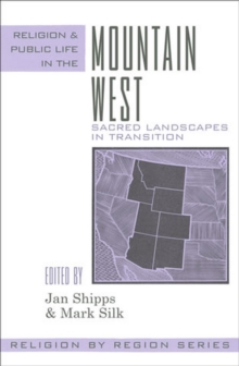 Image for Religion and Public Life in the Mountain West: Sacred Landscapes in Transition