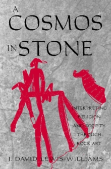 Image for A cosmos in stone: interpreting religion and society through rock art