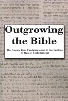 Image for Outgrowing the Bible : The Journey from Fundamentalism to Freethin King