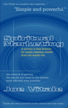 Image for Spiritual Marketing : A Proven 5-step Formula for Easily Creating Wealth from the Inside Out