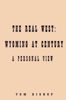 Image for The Real West : Wyoming at Century