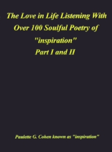 Image for The Love in Life Listening with Over 100 Soulful Poetry of "Inspiration"