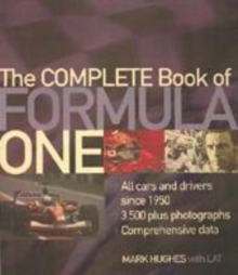 Image for The complete book of Formula One  : all cars and drivers since 1950, 3685 photographs, comprehensive data