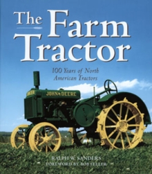Image for The farm tractor  : 100 years of North American tractors