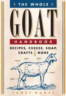 Image for The whole goat handbook  : recipes, cheese, soap, crafts & more