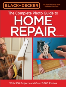 Image for The complete photo guide to home repair: with 350 projects and over 2,000 photos.