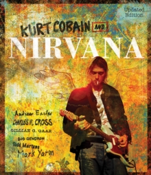 Image for Kurt Cobain and Nirvana  : the complete illustrated history