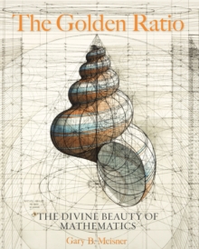 Image for The golden ratio: the divine beauty of mathematics