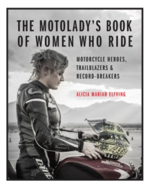 Image for The MotoLady's Book of Women Who Ride