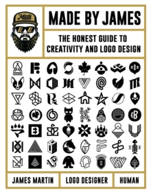 Image for Made by James: The Honest Guide to Creativity and Logo Design
