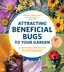 Image for Attracting Beneficial Bugs to Your Garden, Revised and Updated Second Edition