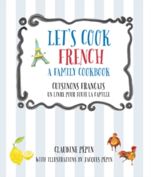 Image for Let's Cook French, A Family Cookbook