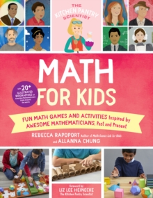 Image for Math for kids: fun math games and activities inspired by awesome mathematicians, past and present! : with 20+ illustrated biographies of amazing mathematicians from around the world
