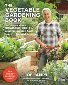 The Vegetable Gardening Book: Your complete guide to growing an edible organic garden from seed to harvest