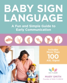 Baby Sign Language: A Fun and Simple Guide to Early Communication