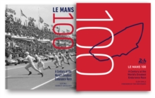 Le Mans 100: A Century at the World’s Greatest Endurance Race