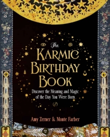 The Karmic Birthday Book: Discover the Meaning and Magic of the Day You Were Born