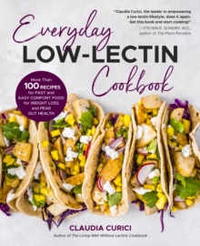 Everyday Low-Lectin Cookbook: More than 100 Recipes for Fast and Easy Comfort Food for Weight Loss and Peak Gut Health