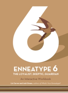 Image for Enneatype 6: The Loyalist, Skeptic, Guardian : An Interactive Workbook