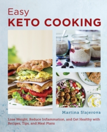 Image for The Super Easy Ketogenic Diet Cookbook: Lose Weight, Reduce Inflammation, and Get Healthy With Recipes, Tips, and Meal Plans