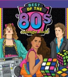 Best of the ’80s Coloring Book: Color your way through 1980s art & pop culture