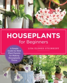 Image for Houseplants for beginners  : a simple guide for new plant parents for making houseplants thrive