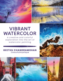 Vibrant Watercolor: A creative and colorful exploration into the art of watercolor painting