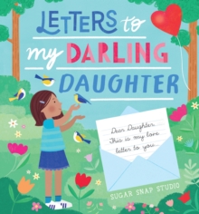 Image for Letters to My Darling Daughter: Dear Daughter, This Is My Love Letter to You...