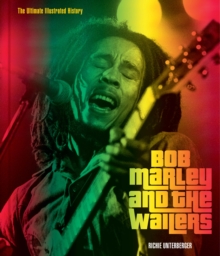 Image for Bob Marley and the Wailers: The Ultimate Illustrated History