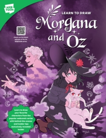 Image for Learn to Draw Morgana and Oz : Learn to draw your favorite characters from the popular webcomic series with behind-the-scenes and insider tips exclusively revealed inside!