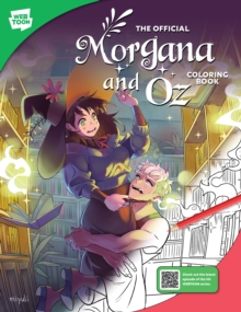 Image for The Official Morgana and Oz Coloring Book : 46 original illustrations to color and enjoy