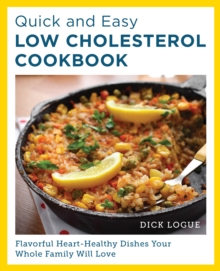 Image for Quick and Easy Low Cholesterol Cookbook: Flavorful Heart-Healthy Dishes Your Whole Family Will Love