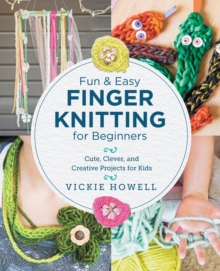 Image for Fun and easy finger knitting for beginners